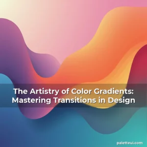 Read more about the article The Artistry of Color Gradients: Mastering Transitions in Design