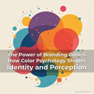 Read more about the article The Power of Branding Colors: How Color Psychology Shapes Identity and Perception